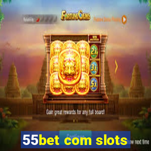 55bet com slots